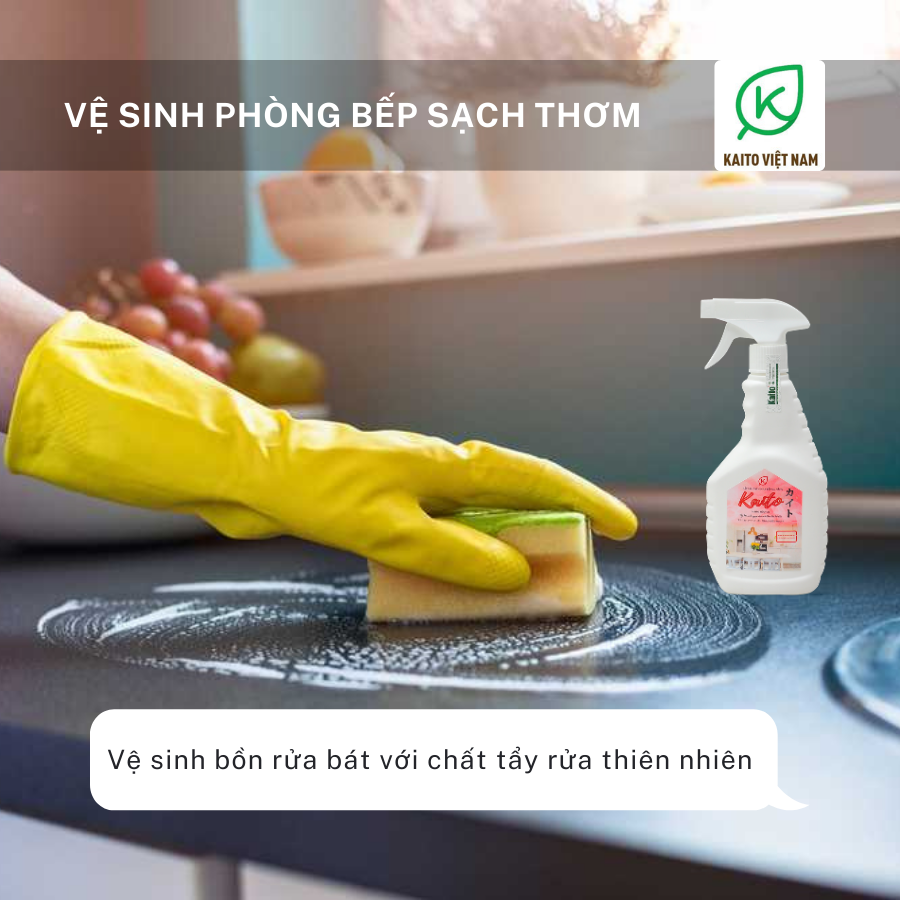 3 bước làm vệ sinh phòng bếp sạch sẽ, an toàn với sản phẩm hữu cơ Nano Kaito