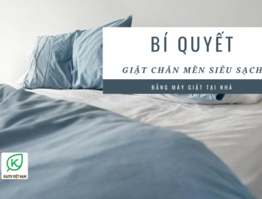 Bí quyết giặt chăn mền siêu sạch bằng máy giặt tại nhà